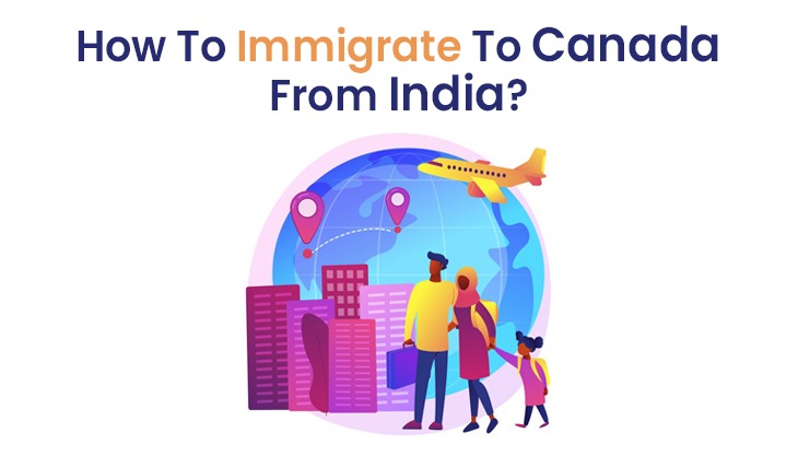 How To Immigrate To Canada From India?
