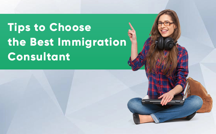 HOW TO CHOOSE THE BEST IMMIGRATION CONSULTANT – 5 TIPS TO PROTECT YOURSELF FROM FRAUD