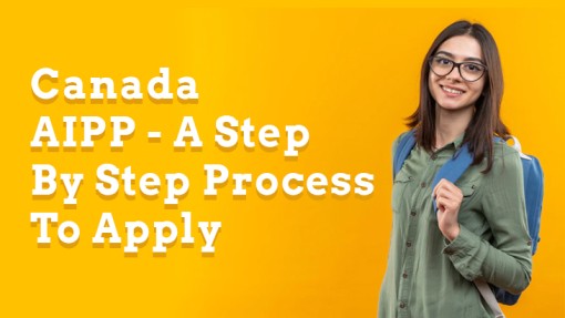 Canada AIPP - A Step By Step Process To Apply