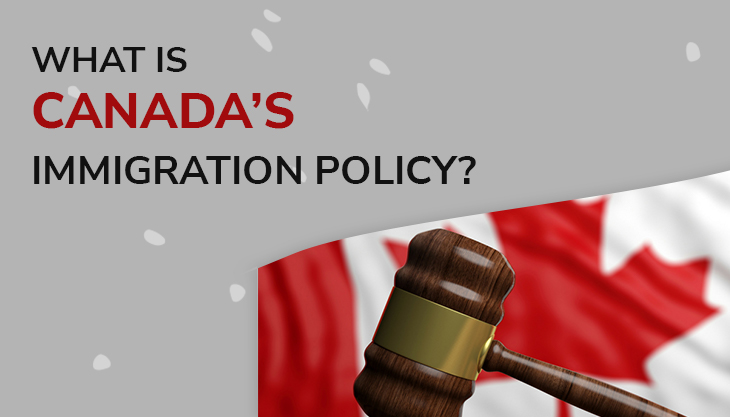 What Is Canada’s Immigration Policy?