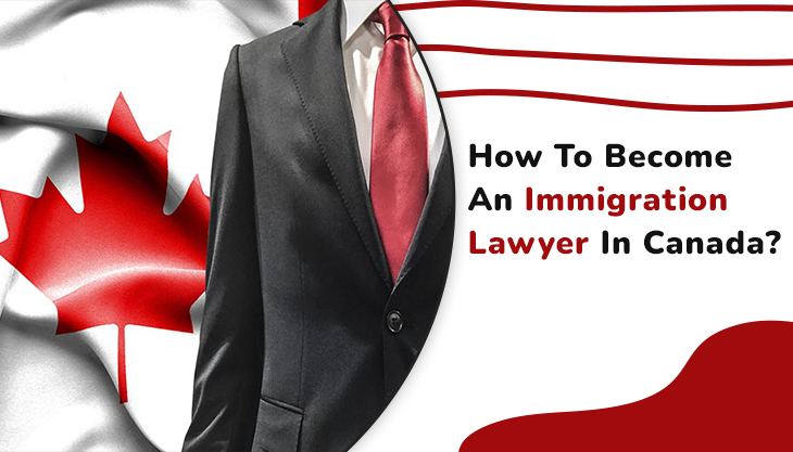 How To Become An Immigration Lawyer In Canada?