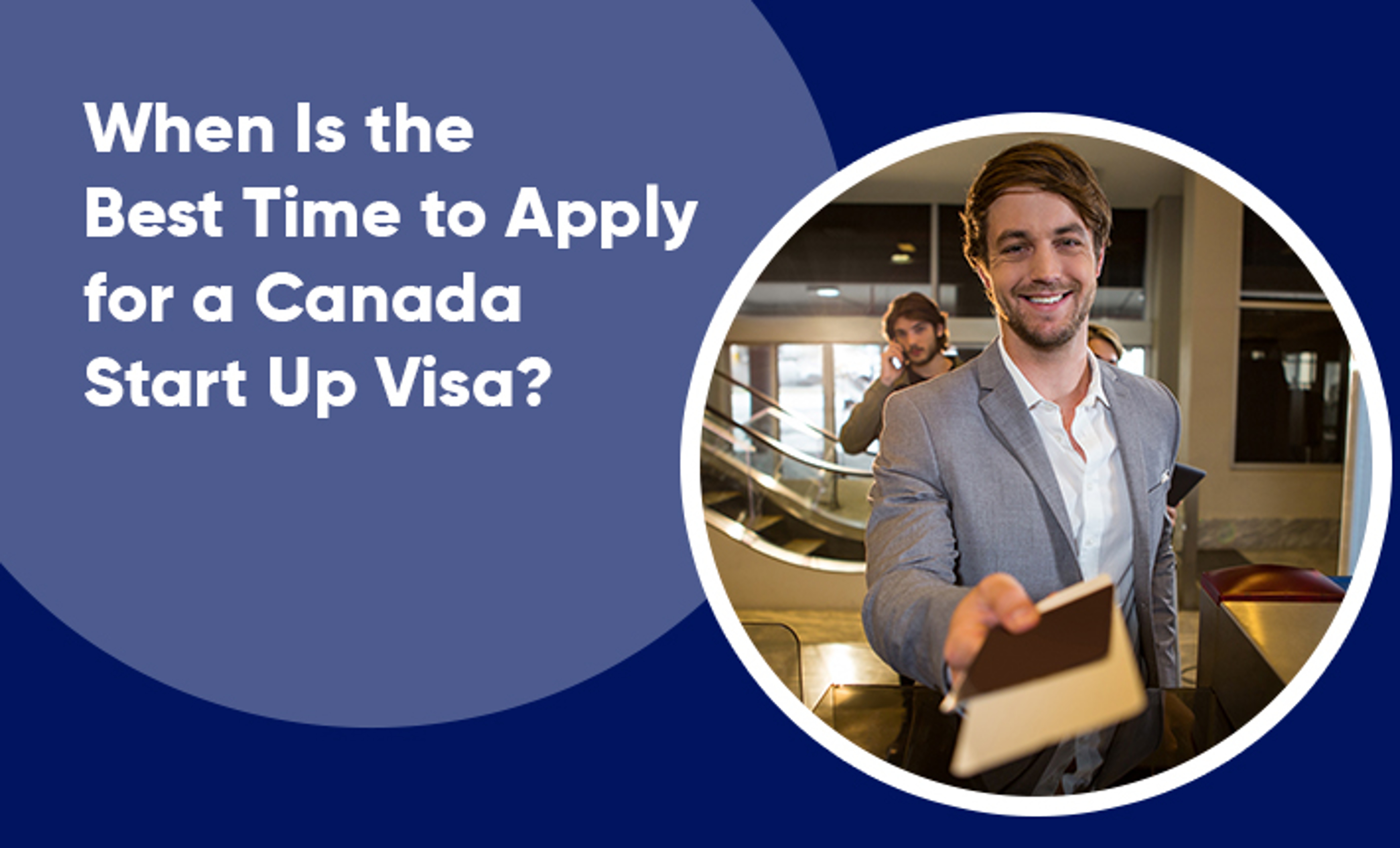 When Is the Best Time to Apply for a Canada Start-up Visa?